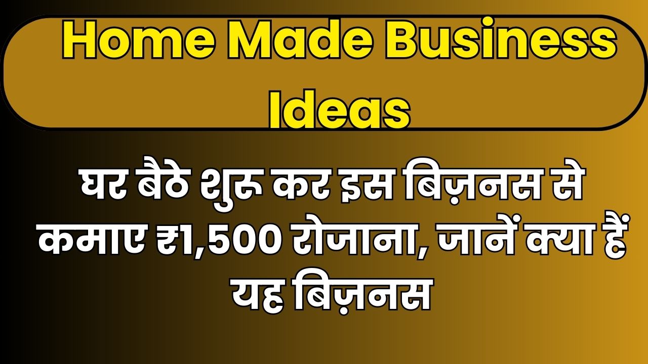 Home Made Business Ideas